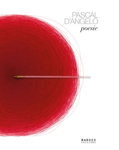Pascal D'Angelo Poesie — copertina — Radici Edizioni, a cura di Massimo Tardio
